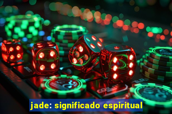 jade: significado espiritual